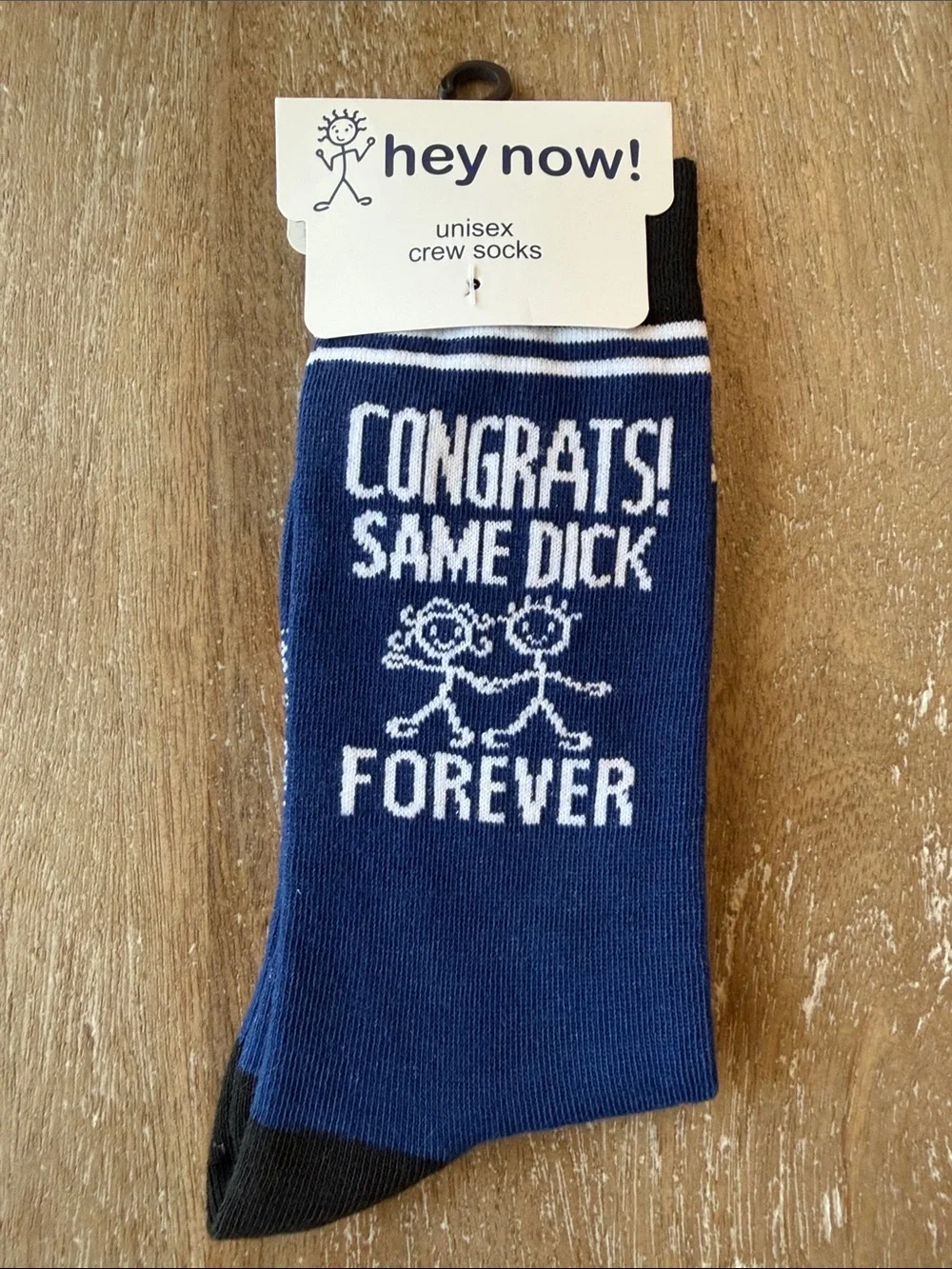 Hey Now Congrats Same D*** Forever Socks